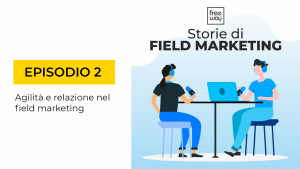 storie di field marketing episodio 2